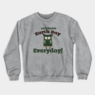 Celebrate earth day every day Crewneck Sweatshirt